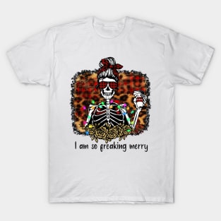 I'm So Freaking Merry, Christmas Skeleton T-Shirt